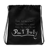 Don't Bully Iconic Drawstring bag